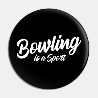 Bowling isn't a Sport Pin