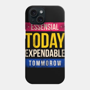 Essensial today expendable tommorow Phone Case