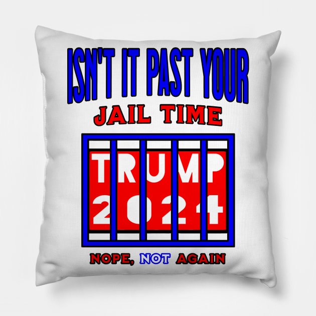 Isn't it past your Jail Time Pillow by Brand X Graffix