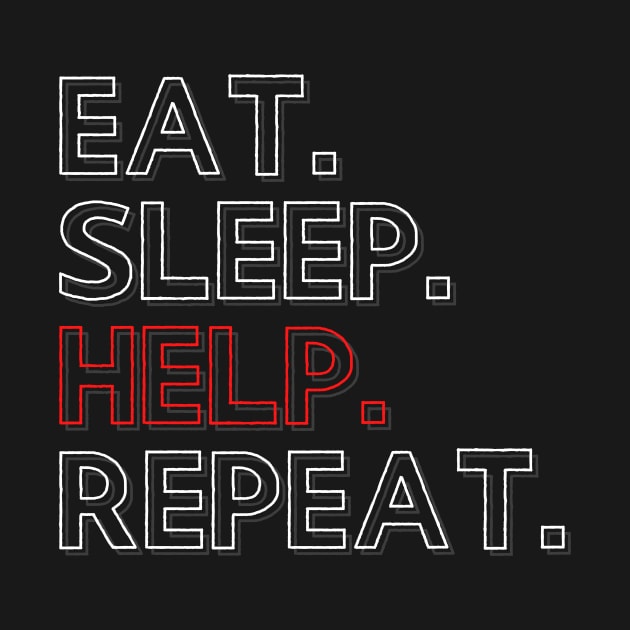 Eat Sleep Help Sleep by PhoenixDamn