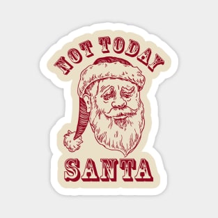 Not Today Santa - retro classic Magnet