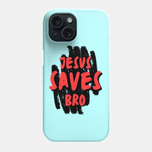 Jesus Saves Bro Phone Case