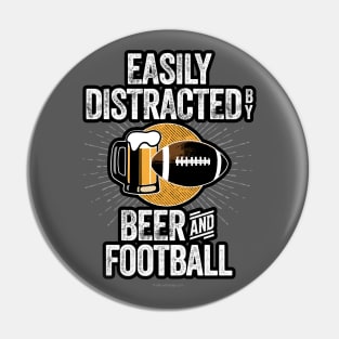 Easily Distracted by Beer and Football Pin