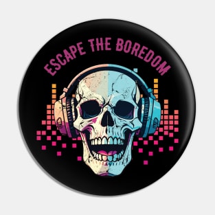Skull Music Escape the Boredom Pin