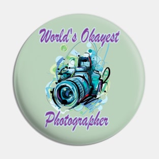 World's Okayest Photographer Pin