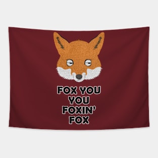 FOX YOU YOU FOXIN' FOX Tapestry