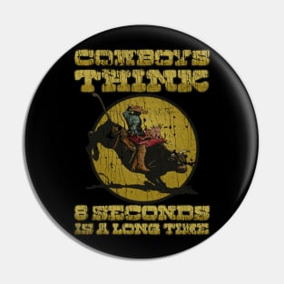 VINTAGE - Bull Riding Cowboys Think 8 Seconds Is a Long Time 1992 Pin