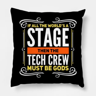 If All The World's A Stage Then The Tech Crew Must Be Gods Pillow
