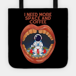 I need more space and coffee Tote