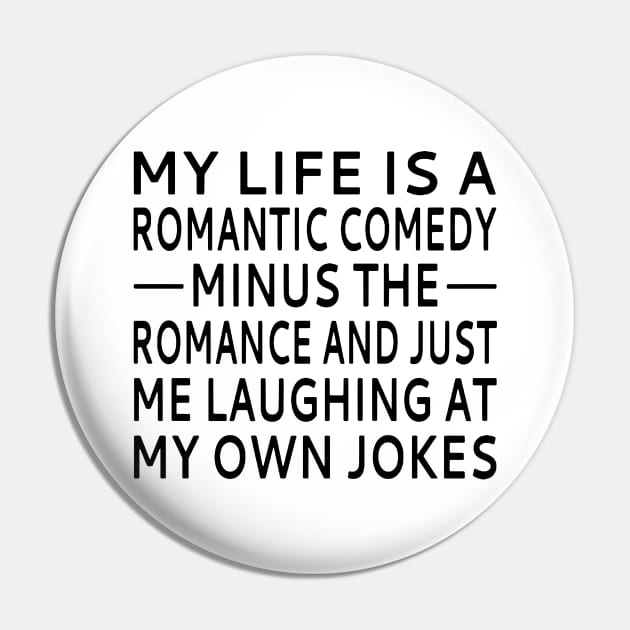 My Life Is A Romantic Comedy Pin by dyazagita