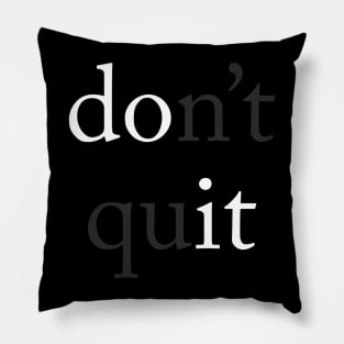 Do It (Don't Quit) Pillow