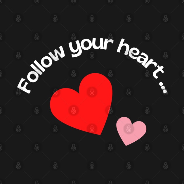 Follow Your Heart Inspirational Quotes by Famgift