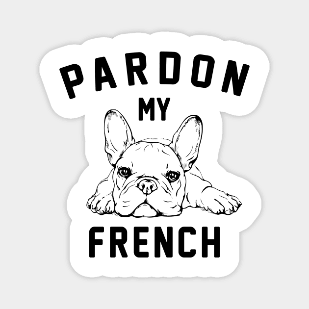 Pardon My French Magnet by Aratack Kinder