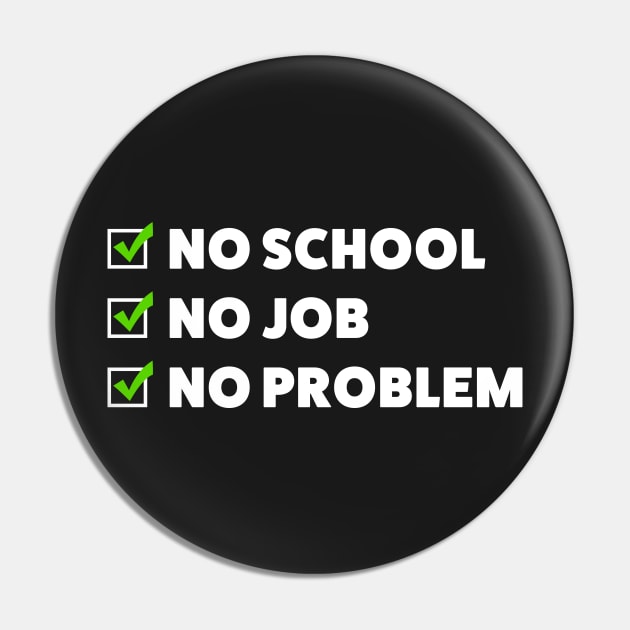 No school. No job. No problem! Pin by ExtraExtra