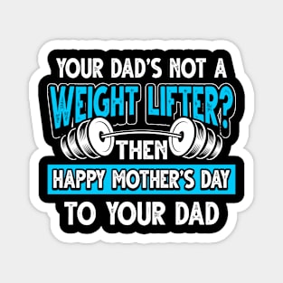 Funny Saying Weight Lifter Dad Father's Day Gift Magnet