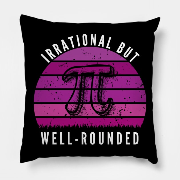 Retro Irrational But Well Rounded Pi Day Celebration Math Pillow by Shopinno Shirts