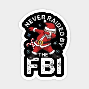 Never Raided By The FBI Santa Dabbing Funny Magnet