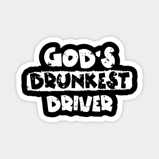 God's Drunkest Driver Magnet by The WYLD Tribe