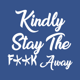 Stay Away T-Shirt