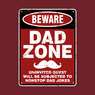 Dad Joke Vintage Beware Dad Zone Uninvited Guest Will Be Subjected T-Shirt