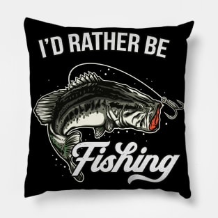 I'd Rather Be Fishing Sports Fisherman Angling Fun Pillow