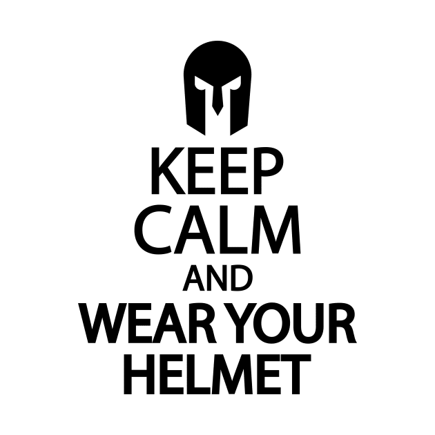 Keep calm and wear your helmet by It'sMyTime