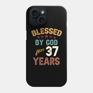blessed by god for 37 years Phone Case