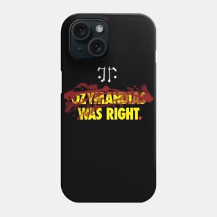 Ozymandias Was Phone Case