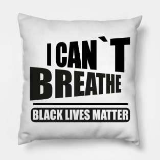 BLACK LIVES MATTER: I CANT BREATHE Pillow