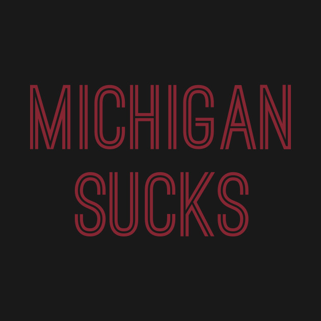 Discover Michigan Sucks (Crimson Text) - Michigan Sucks - T-Shirt