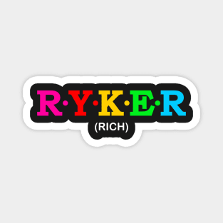 Ryker - Rich. Magnet