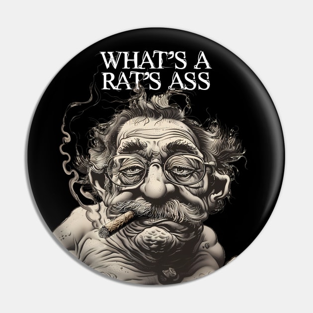 Puff Sumo: Asking for a Friend... What's a Rat's Ass? on a Dark Background Pin by Puff Sumo