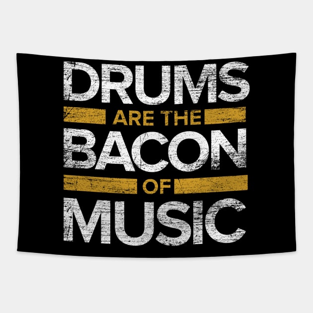 Drums Are The Bacon Of Music Tapestry by ShirtsShirtsndmoreShirts