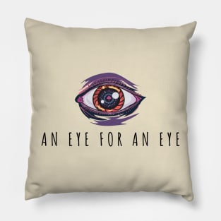 AN EYE FOR AN EYE QUOTE GIFT IDEA Pillow