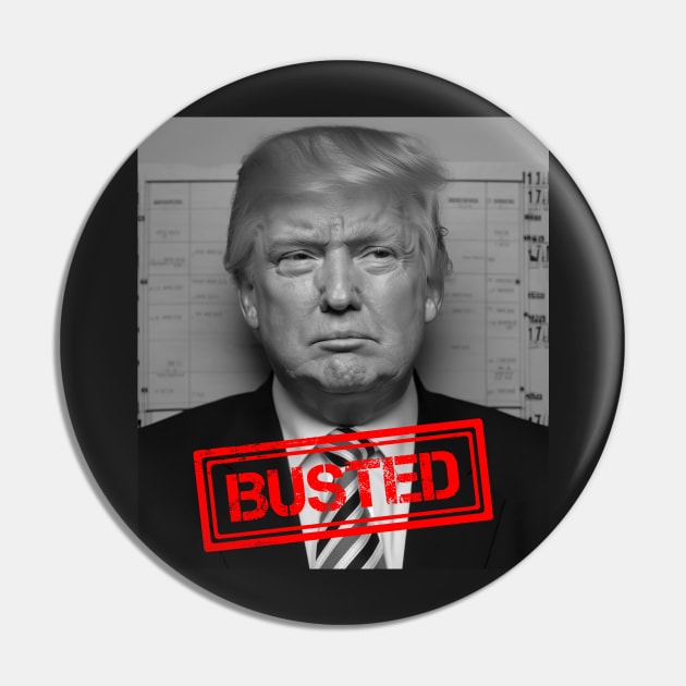 Trump Busted Pin by Brianconnor