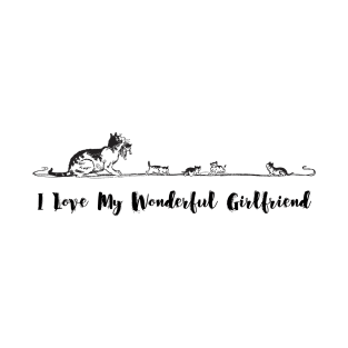 I Love My Wonderful Girlfriend cute cats - Girlfriend day T-Shirt