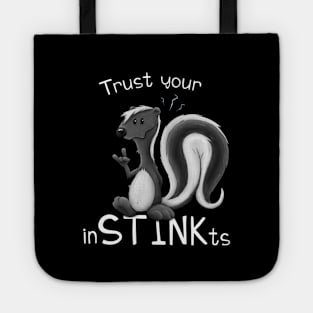 Trust Your inSTINKts Smelly Cute Cartoon Skunk Pun Tote