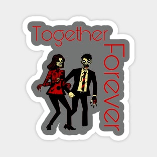 Zombies Together Forever Magnet