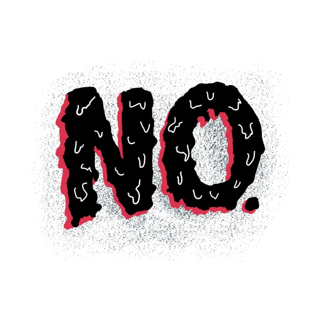 No: A Hand Lettered Negative Statement of Defiance by Boriana Giormova