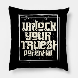 Unlock Your Truest Potential Pillow