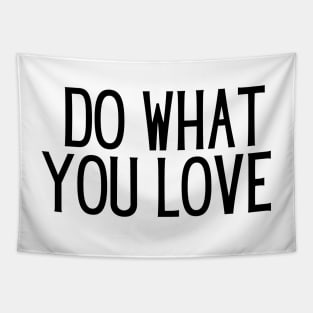 Do What You Love - Inspiring and Motivational Quotes Tapestry