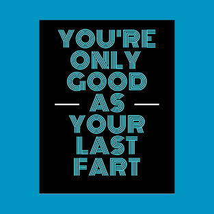 Last Fart T-Shirt