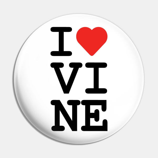 I Love Vine Pin by ezioman