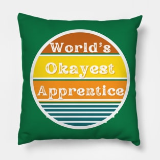 Okayest Apprentice Pillow