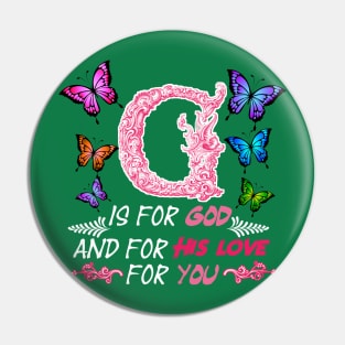 God's Love for You - G is for God and for His Love for You Pin