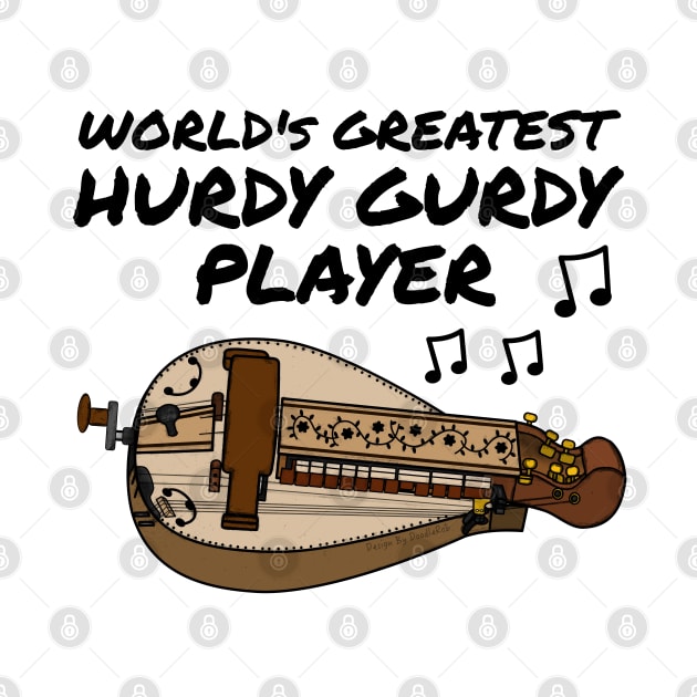 World's Greatest Hurdy Gurdy Player Gurdyist Musician Funny by doodlerob
