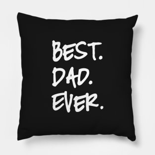 Best dad ever, happy father’s day Pillow