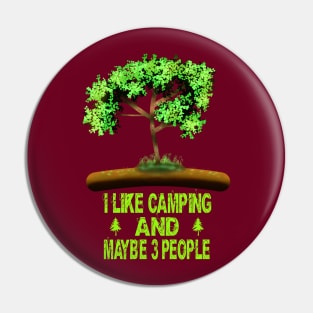 I Like Camping And Maybe 3 People Pin