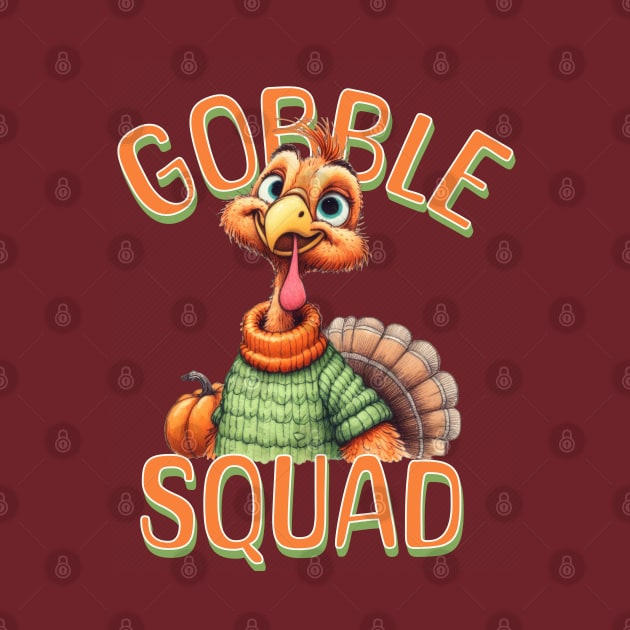 Thanksgiving Gobble Squad Cute Turkey Cartoon quote design by Tintedturtles