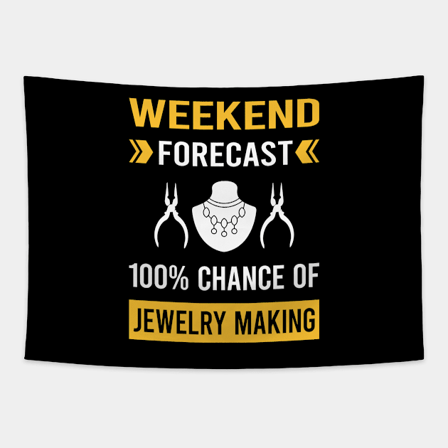 Weekend Forecast Jewelry Jewellery Making Jeweler Tapestry by Good Day